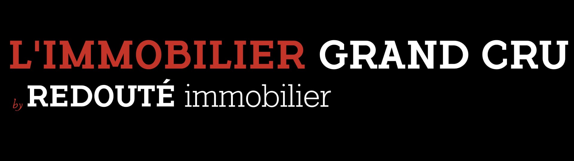 L'immobilier Grand Cru by Redouté Immobilier
